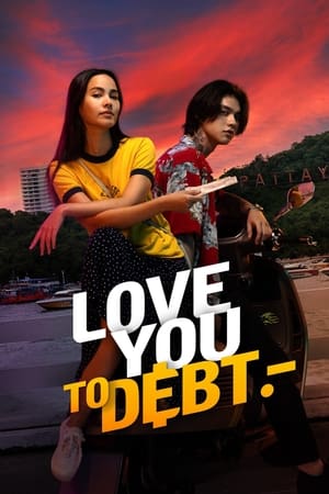 Love You to Debt izle Love You to Debt izle